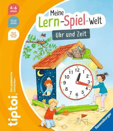 Ravensburger Lernbuch – tiptoi Meine Lern-Spiel-Welt: Uhr und Zeit, Deutsch, 4–6 Jahre